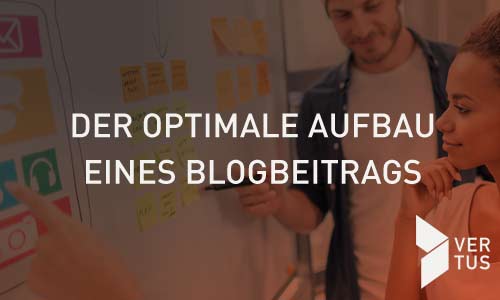 Der Optimale Aufbau Eines Blogbeitrags.